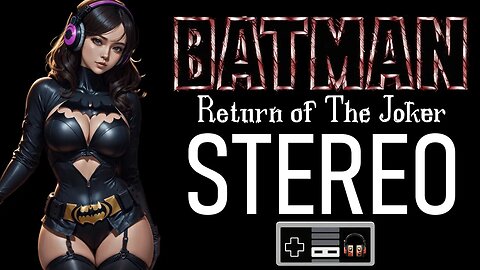 Batman: Return of the Joker NES Soundtrack | Stereo Remaster