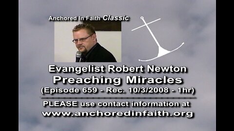 #659 AIFGC – Evangelist Robert Newton “Preaching Miracles”