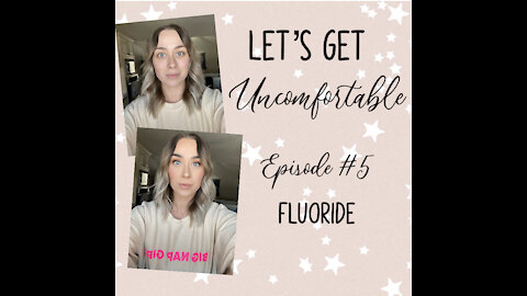 Let’s Get Uncomfortable - Fluoride