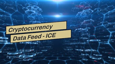 Cryptocurrency Data Feed - ICE Consolidated Coverage Feed Things To Know Before You Get This