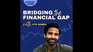Bridge Financial Gap Ep 3