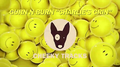 Gurn N Burn - Charlie's Grin (Cheeky Tracks)