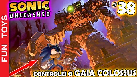 SONIC UNLEASHED #38 🔵 Controlei o GAIA COLOSSUS para enfrentar o DARK GAIA!