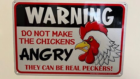 Warning Do Not Make The Chickens Angry Sign