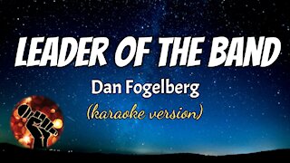 LEADER OF THE BAND - DAN FOGELBERG (karaoke version)