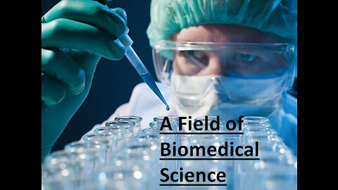 A Field of Biomedical Science