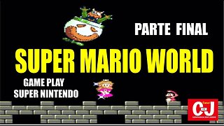 Super Mario World | Game Play - Super Nintendo | Parte Final