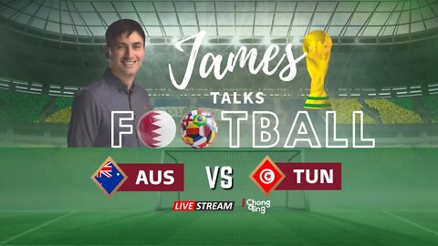 🔴LIVE: James Talks Football ②: Tunisia takes on Australia