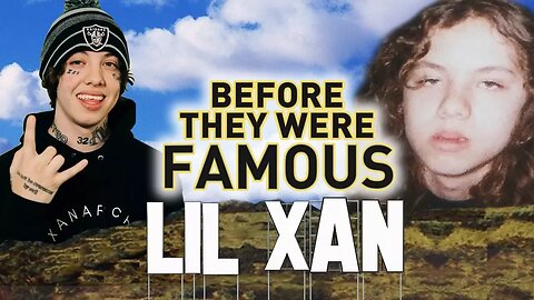 LIL XAN - Before They Were Famous - Betrayed / Soundcloud Rapper