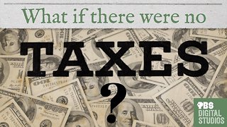 What If There Were No Taxes?