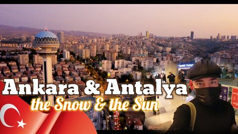 ANKARA & ANTALYA the snow & the Sun #the wonder weather