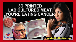 🥩 Dr. Jane Ruby Reveals the Horror of 3D Lab Grown Meat - Immortal (Cancer) Cells Used Because They Replicate Indefinitely