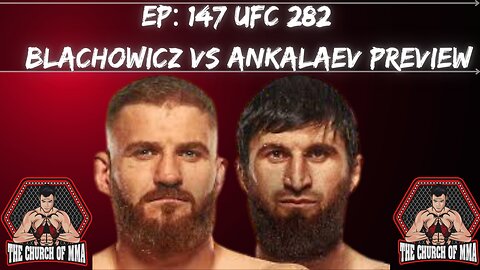 EP: 147 UFC 282 Blachowicz vs Ankalaev Preview| MMA News