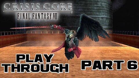 Crisis Core: Final Fantasy VII - Part 6 - PSP Playthrough 😎RєαlƁєηנαмιllιση