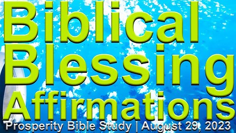 🔴Biblical Blessing Affirmations ✝️ Prosperity Bible Study 📖 August 29, 2023