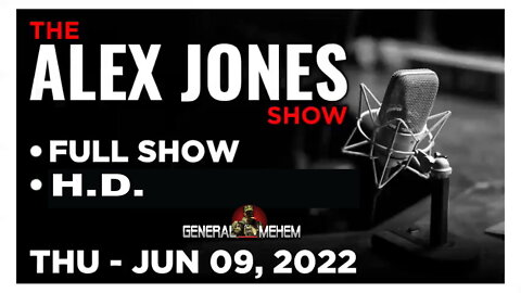 ALEX JONES Full Show 06_09_22 Thursday HD