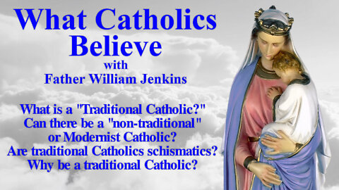 What is a "Traditional Catholic?" Can there be a "non-traditional" Catholic or Modernist Catholic? Are traditional Catholics schismatics? Why be a Traditional Catholic?