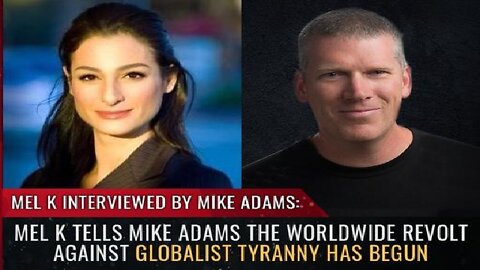 Mel K & Mike Adams: The worldwide REVOLT against globalist tyranny has begun!