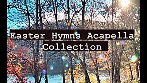 Easter Hymns Acapella Collection
