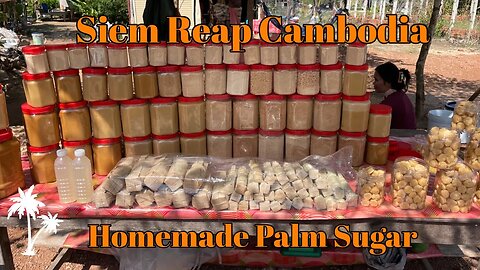 Homemade Cambodian Palm Sugar - Siem Reap Cambodia