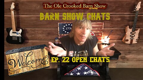 Barn Show Chats Ep #22 “OPEN CHAT"
