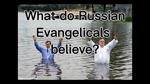 What do Russian Evangelicals actually believe in?