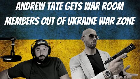 Andrew Tate Gets War Room Members Out Of Ukraine War Zone - War In Ukraine