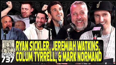 Episode 737 - Aryan Bud - Ryan Sickler, Jeremiah Watkins, Colum Tyrrell, and Mark Normand