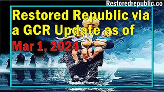 Restored Republic via a GCR Update as of March 1, 2024 - Judy Byington