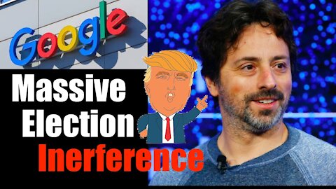 Google + Sergey Brin's Massive Election Interference - see for yourself