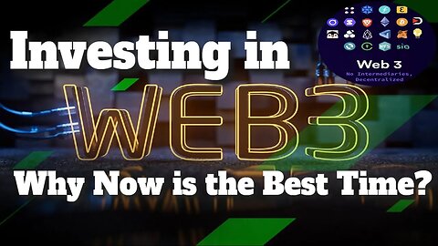 Web3 News | Investing in Web3 | Why Now is the Best Time?