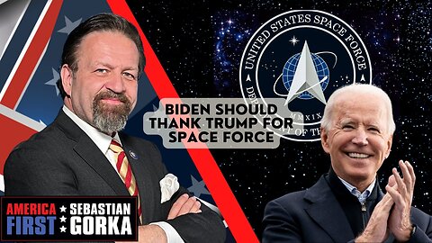 Biden should thank Trump for Space Force. Jim Carafano with Sebastian Gorka on AMERICA First