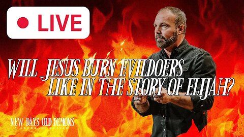 Will Jesus burn evildoers? 🔥