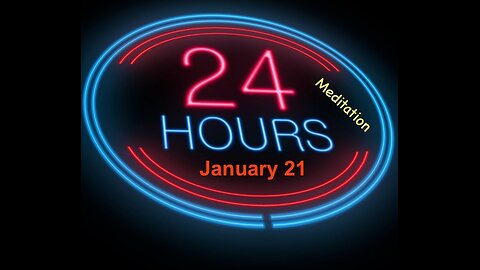 Twenty-Four (24) Hours A Day Book– January 21 - Daily Reading - A.A. - Serenity Prayer & Meditation