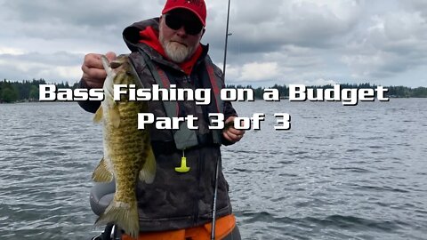 Bass Fishing on a Budget Part 3 of 3