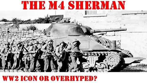 The M4 Sherman - Just how good was it?