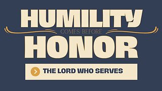 Humility comes before Honor: The Lord who Serves | Pastor A.J.