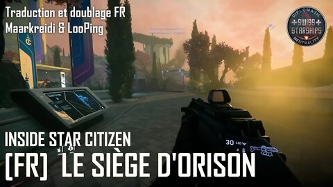 [FR] Inside Star Citizen - Le siège d'Orison - Printemps 2022