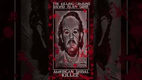 David Alan Gore, The Killing Cousins, American Serial Killer