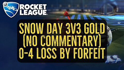 Let's Play Rocket League Gameplay No Commentary Snow Day 3v3 Gold 0-4 Loss by Forfeit