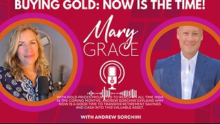 Mary Grace TV with Andrew Sorchini: Buying Gold | Now is the Time to Act