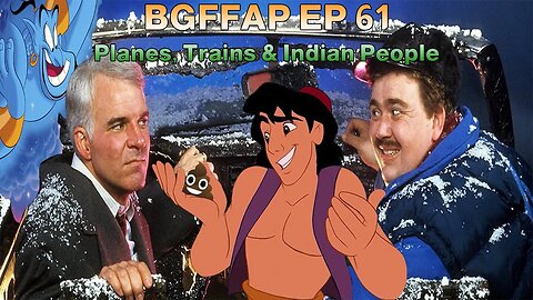 BGFFAP EP 61 "Planes, Trains & Indian People"