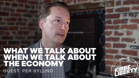 What We Talk About When We Talk About the Economy | Guest: Per Bylund | Ep 201