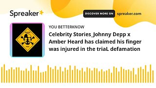 Celebrity Stories_Johnny Depp x Amber Heard has claimed his finger was injured in the triaL defamati
