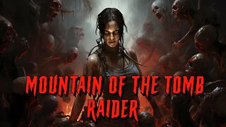 Mountain of the Tomb Raider - Call of Duty Custom Zombies