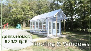 TNT #141: DIY Greenhouse Build Ep.3: TUFTEX Roofing / Door & Window Installation