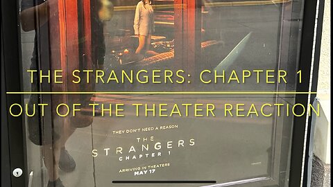 The Strangers Chapter 1: Out of the Theater Reaction