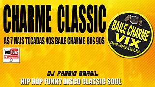 CHARME CLASSIC - BY DJ FABBIO BRASIL | As mais tocadas nos bailes 80s 90s