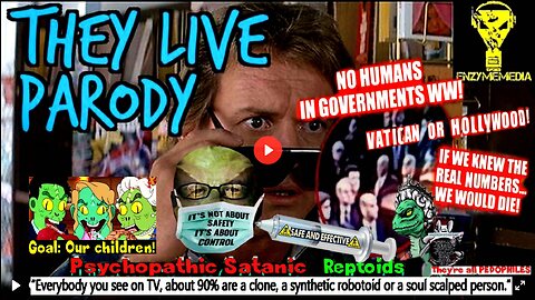 THEY LIVE PARODY! (Truth is stranger than fiction! See Description)