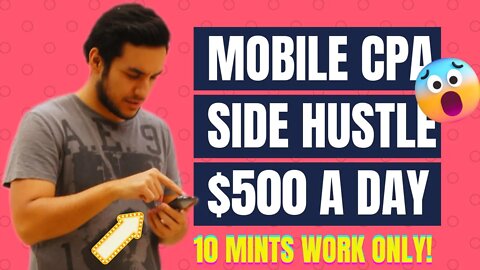 $500 A Day Side Hustle, CPA Marketing Free Traffic Method Mobile, CPA Marketing for Beginners, CPA